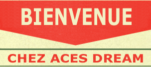 Bienvenue chez Aces Dream